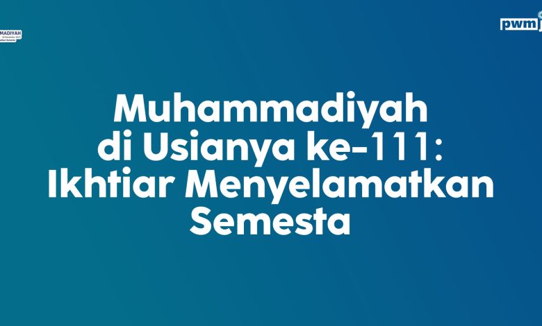 Muhammadiyah di usia ke-111