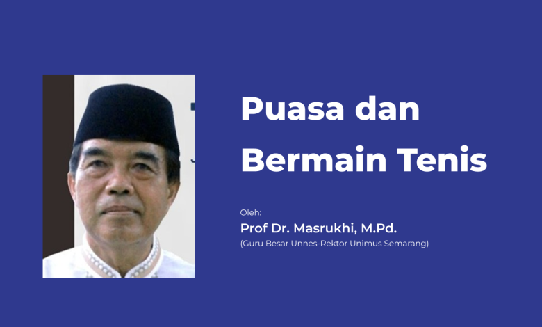 Puasa dan Bermain Tenis