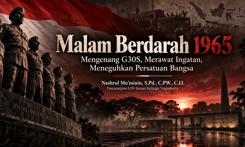 Feature image artikel Malam Berdarah 1965 tentang G30S, tragedi Lubang Buaya, Pahlawan Revolusi, dan persatuan bangsa.